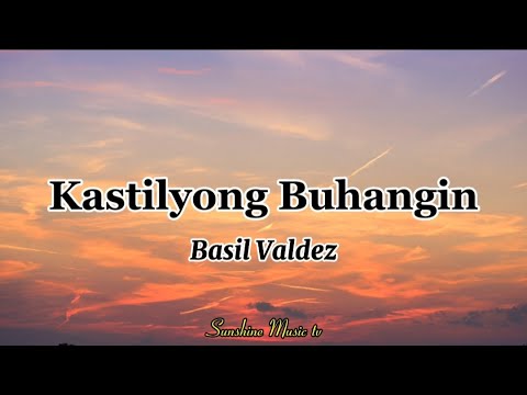 Kastilyong Buhangin (Basil Valdez) lyrics