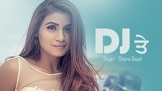 DJ Te | Shipra Goyal | Veet Baljit | New Punjabi Song | Latest Punjabi Songs 2019 | Gabruu