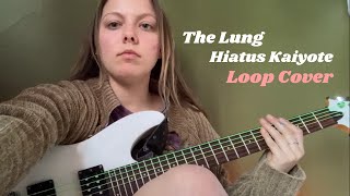 The Lung - Hiatus Kaiyote Loop Cover