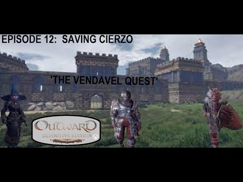 Episode 12 Saving Cierzo The Vendavel quest