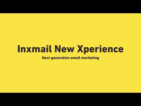 Inxmail New Xperience - next generation email marketing