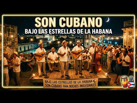 Bajo las estrellas de La Habana 🌙 Son cubano para noches inolvidables