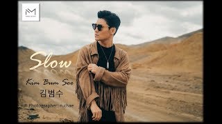 【韓繁中字】김범수 -  Slow 金範秀 Kim Bum Soo (English lyrics) 2019.03.14