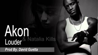 Akon &amp; Natalia Kills - Louder (Prod By. David Guetta)
