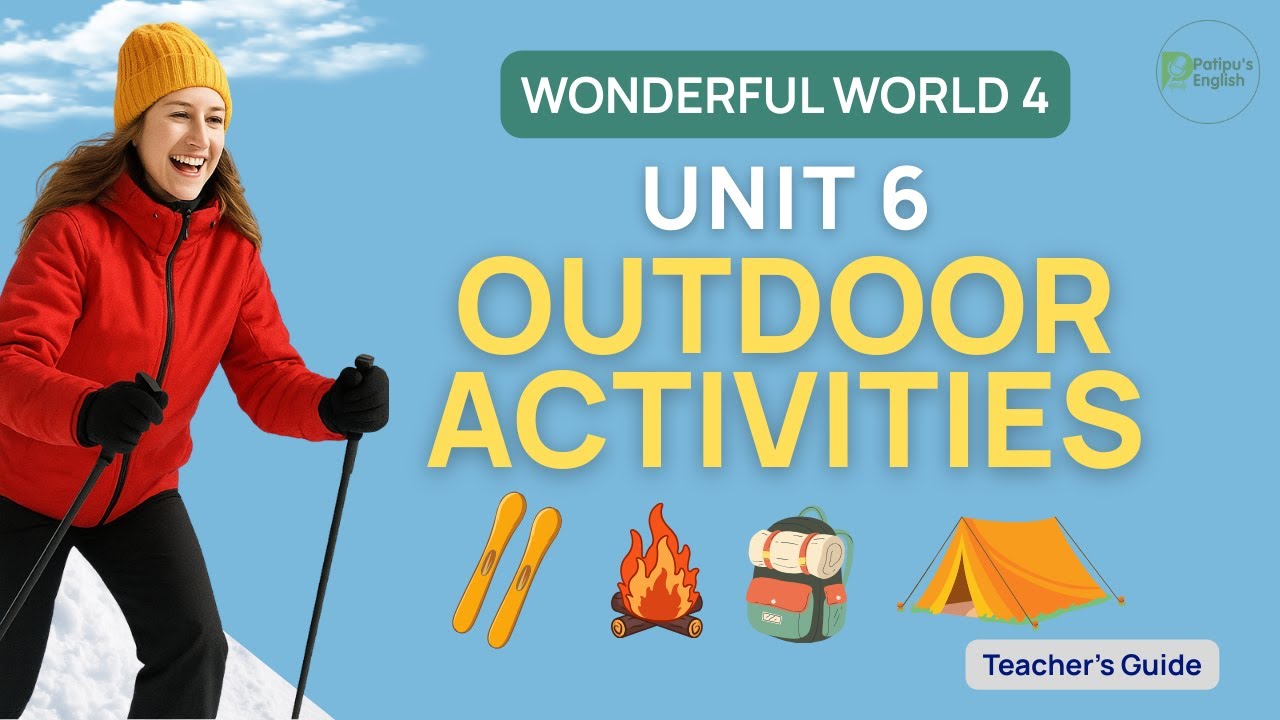 Outdoor Activities – Unit 6 Wonderful World 4 | English Lesson A1–A2 | Teaching Resource