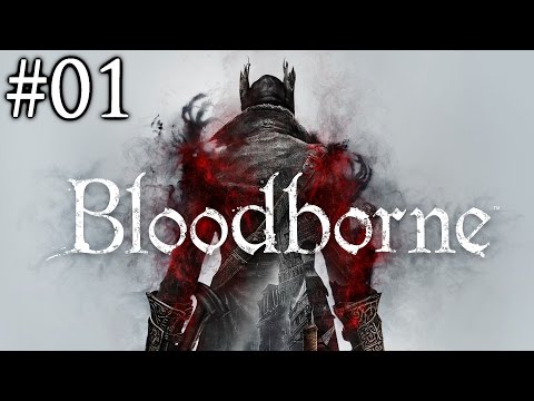 Let's Play Bloodborne [#01] - The Beginning