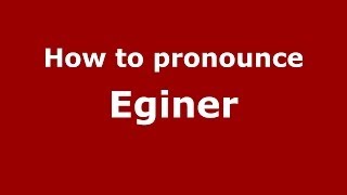 How to pronounce Eginer