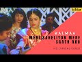 Meri Saheliyon Mere Saath Aao Balmaa Lyrical Video Alka Yagnik Ayesha Jhulka Avinash