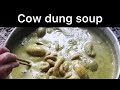 Cow Dung Soup Would You Try It ‍ ️
