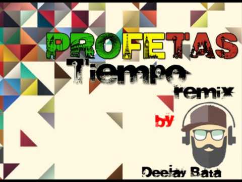 Profetas - Tiempo Remix by Dj Bata