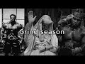 It S Grind Season Bro