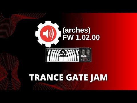 (arches) 1.02.00 / Trance Gate Jam