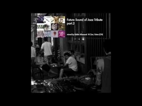 Future Sound Of Jazz Tribute Mix pt.2 (Compost Records) - DJ set by Eddie A