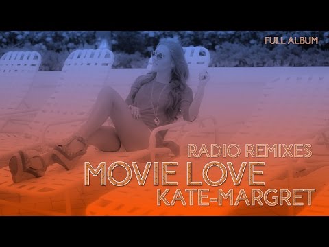 ♪ Kate-Margret - Movie Love (Radio Remixes Full Album)