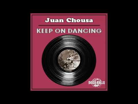 Juan Chousa (Keep On Dancing)
