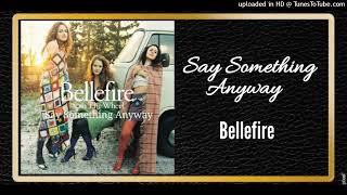 Say Something Anyway - Bellefire