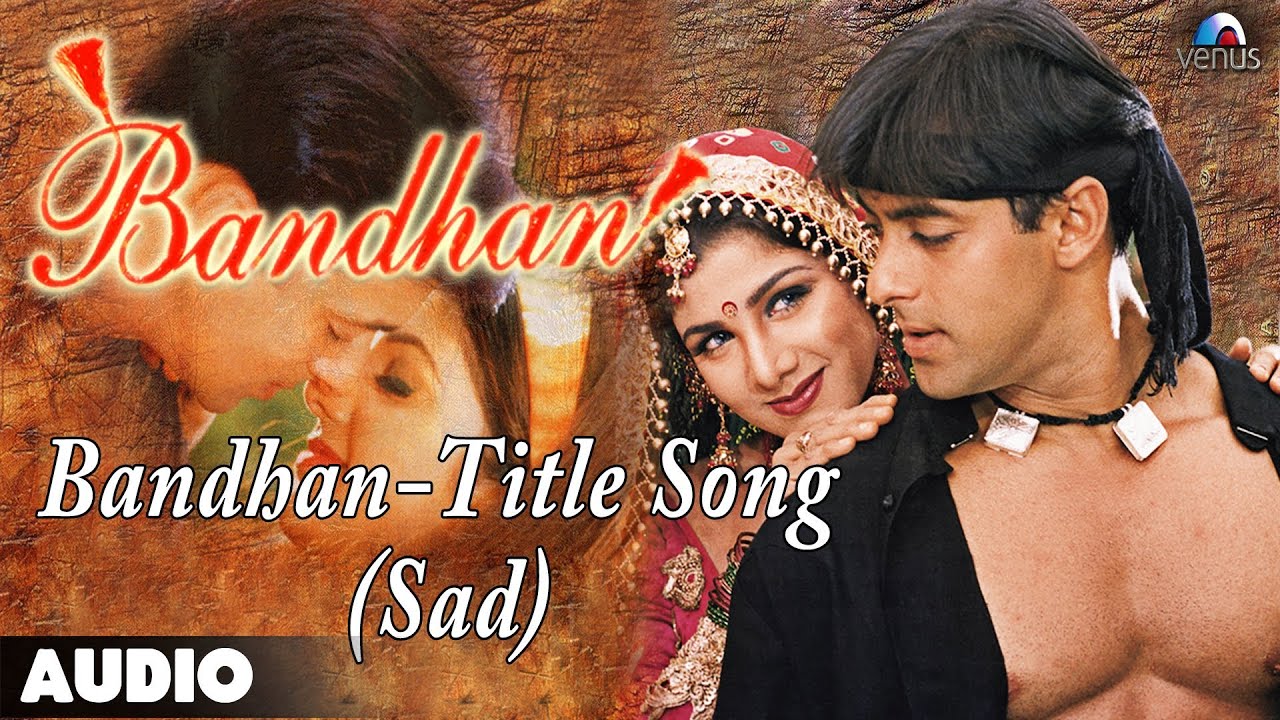 Bandhan (Sad) Lyrics | Bandhan | Kumar Sanu | Anand Raj Anand