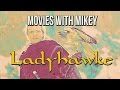 Ladyhawke (1985) - Movies with Mikey 