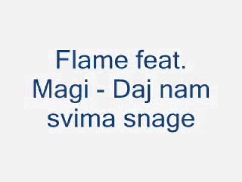 Flame feat. Magi - Daj nam svima snage