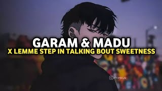 Download lagu Garam & Madu X Lemme Step in Talking Bout Sweetness mp3 Download lagu Garam & Madu X Lemme Step in Talking Bout Sweetness mp3