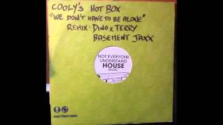 Cooly&#39;s Hot Box - We Don&#39;t Have to Be Alone (Basement Jaxx Edit)