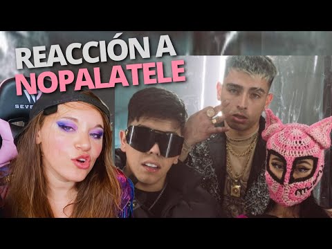 REACCIÓN A "NOPALATELE"  de KING SAVAGGE x PALOMA MAMI x AK4:20