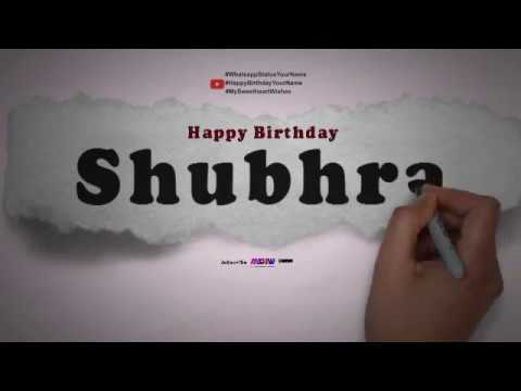 Happy Birthday Shubhra | Whatsapp Status Shubhra