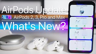 New AirPods Pro, AirPods 2, AirPods 3 and AirPods Max Update 4E71 - What's New?