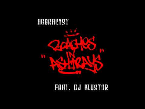 Aggracyst feat DJ Klustor - Roaches In Ashtrays