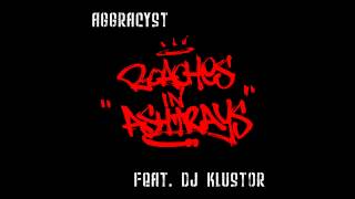 Aggracyst feat DJ Klustor - Roaches In Ashtrays