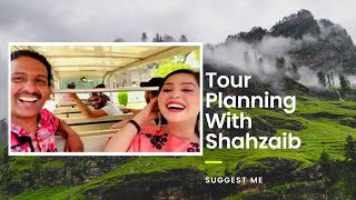 Trip Planning with Shahzaib Mughal and Zeeshan Raaj | You can also Tour plan !