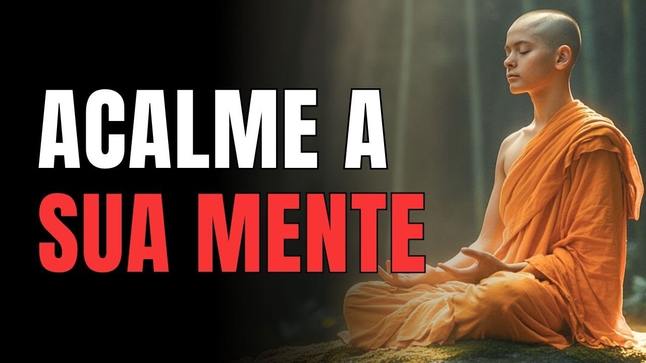 6 Técnicas Budistas Para ACALMAR A SUA MENTE e VIVER SEM ANSIEDADE | Lição Budista