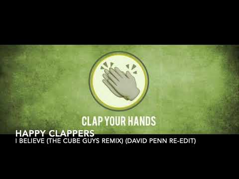 Happy Clappers - I Believe (The Cube Guys Remix) (David Penn Re-Edit)