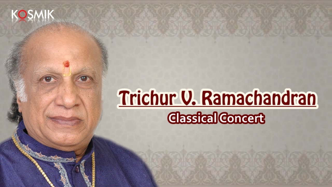Trichur V. Ramachandran - Classical Concert