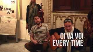 Oi Va Voi - Every Time / &quot;Long Way From Home&quot; Istanbul Acoustic Sessions