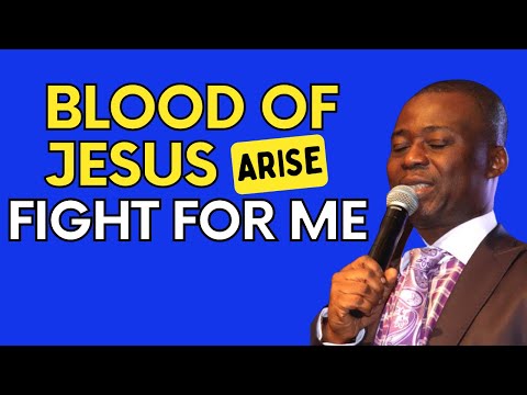BLOOD OF JESUS ARISE & FIGHT FOR ME NOW - DR D.K OLUKOYA