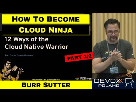 12 Ways of the Cloud Native Warrior - part 1/2 – Burr Sutter