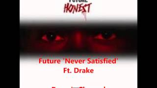 Future - Never Satisfied (Ft. Drake) (Lyrics) [Full Song]