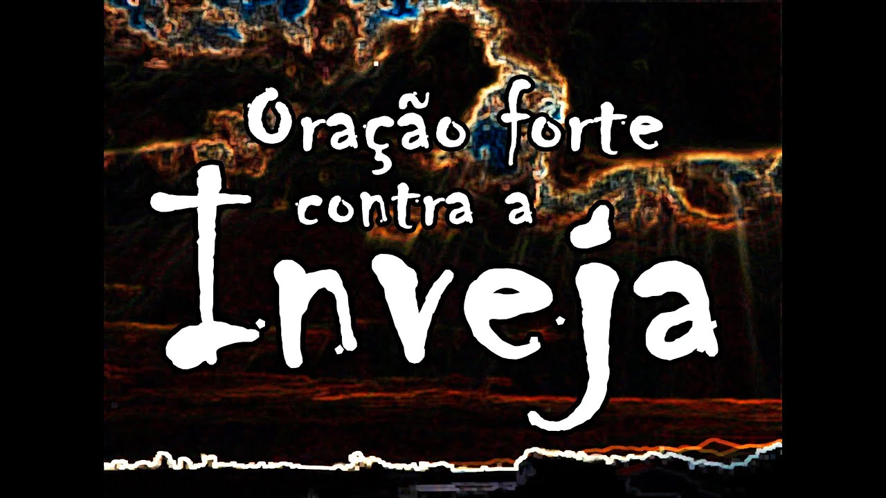 🔴 ORAÇÃO FORTE CONTRA A INVEJA