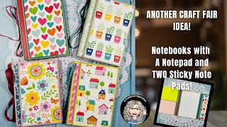 Another Craft Fair Idea!  Notebooks with a Notepad and TWO Sticky Note Pads!