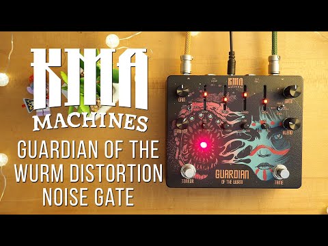 KMA Machines Guardian of the Wurm Distortion / Noise Gate