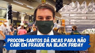 Procon-Santos dá dicas para não cair em fraude na Black Friday