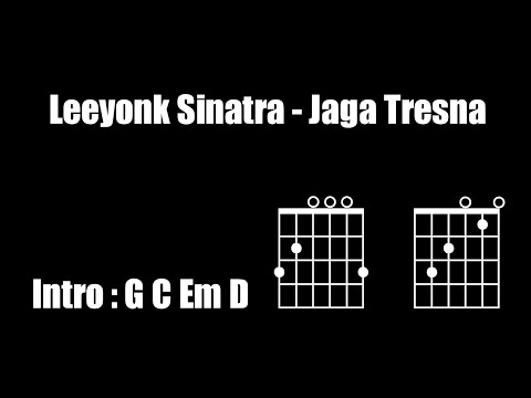 Leeyonk Sinatra - Jaga Tresna | Chord/Kunci Gitar Versi Baru