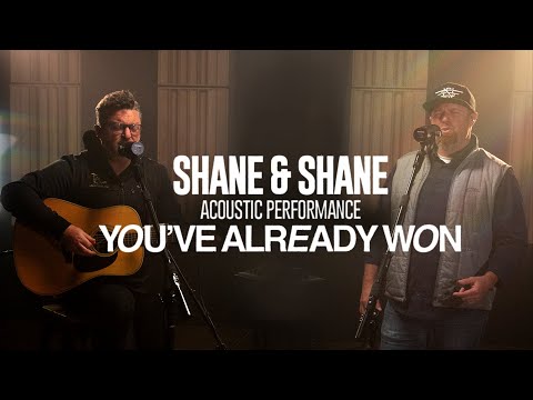 Shane & Shane - You've Already Won | Exclusive, Acoustic Performance