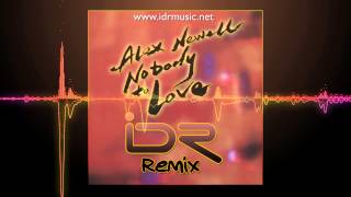 Nobody To Love iDR Remix ft. Alex Newell