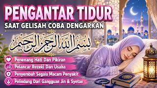 Download lagu SEKALI DENGAR LANGSUNG TIDUR NYENYAK 😴 Ruqyah Penenang Hati & Tidur Pulas, Obat Segala Penyakit mp3