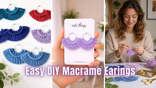 Make & Sell! Easy Macrame Earrings for Beginners | Trending Small Business Idea 🌸