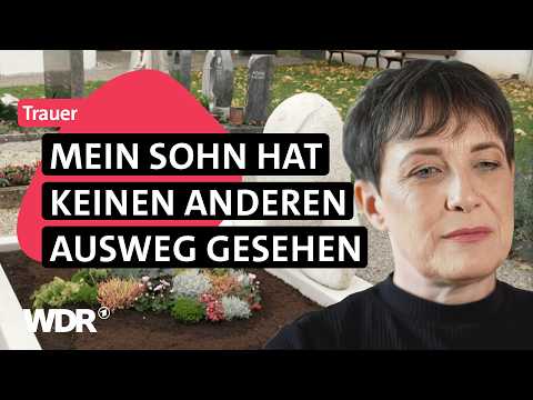 Suizid mit 17 Jahren: So geht die Mutter mit dem Verlust um | Frau TV | WDR