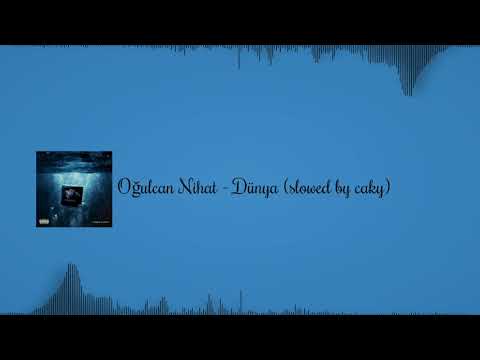 Oğulcan Nihat - Dünya (feat. Burak King & Rozz Kalliope) 𝐬𝐥𝐨𝐰𝐞𝐝 𝐛𝐲 𝐜𝐚𝐤𝐲