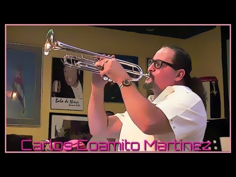 Carlos Coamito Martinez Trumpet Solo